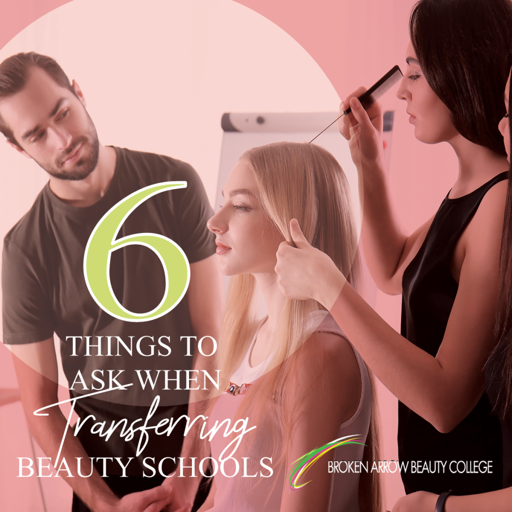 6 Things to Ask When Transferring Beauty Schools